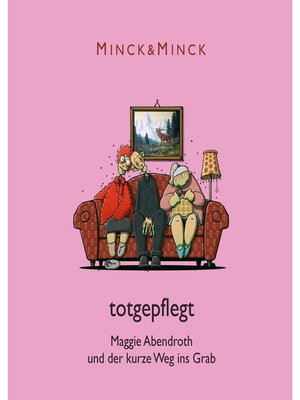 cover image of Totgepflegt--Maggie Abendroth und der kurze Weg ins Grab